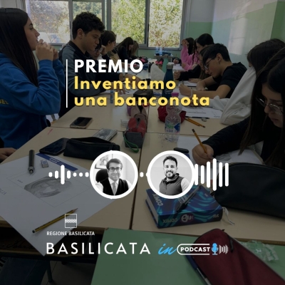 Basilicata in Podcast; Inventiamo una banconota, XI edizione