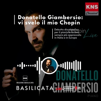Basilicata in Podcast, Giambersio: vi svelo il mio Chopin